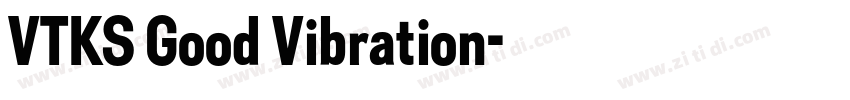 VTKS Good Vibration字体转换